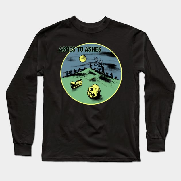 Ashes to ashes Long Sleeve T-Shirt by HanDraw